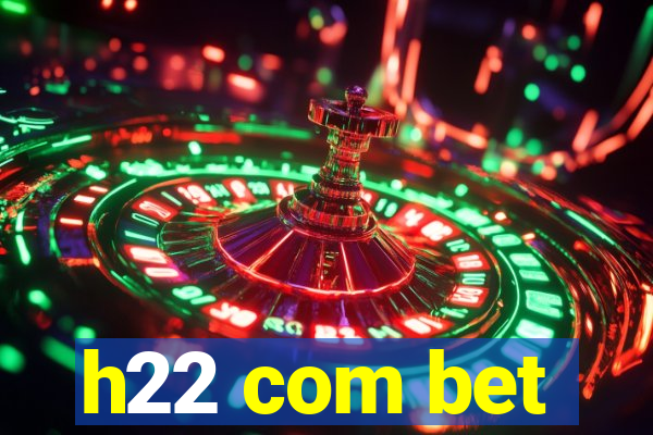 h22 com bet